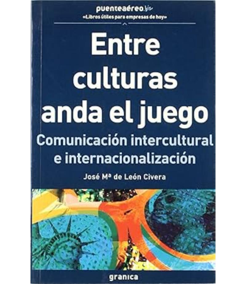 ENTRE CULTURAS ANDA EL JUEGO, COMUNICACIÓN INTERCULTURAL E INTERNACIONALIZACIÓN