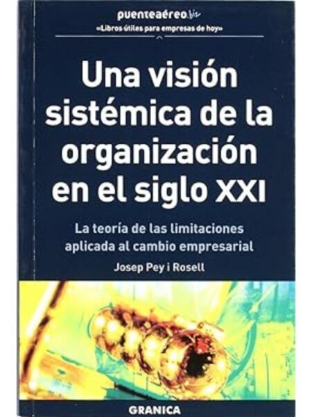UNA VISIÓN SISTÉMICA DE LA ORGANIZACIÓN EN EL SIGLO XXI