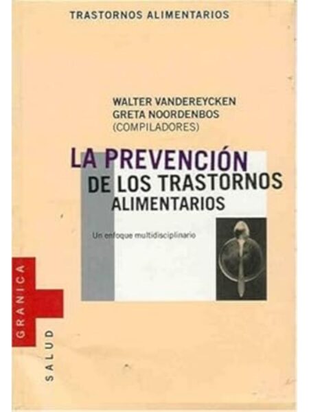 PREVENCIÓN DE LOS TRASTORNOS ALIMENTARIOS, LA -UN ENFOQUE MULTIDISCIPLINADO-