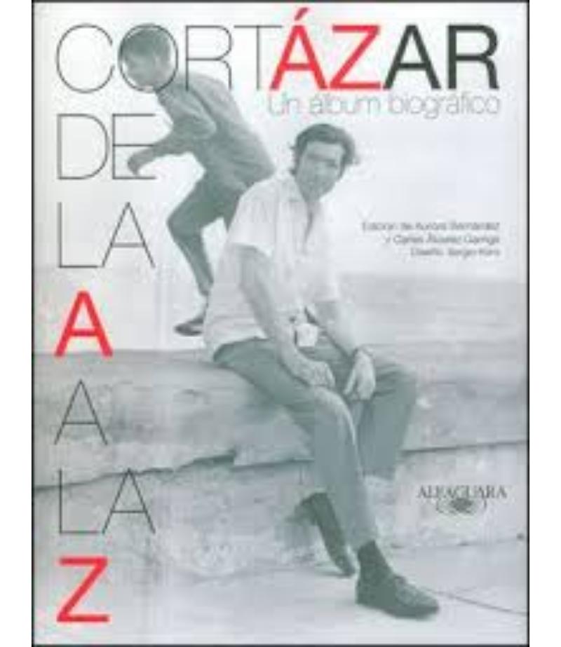 CORTÁZAR DE LA A A LA Z