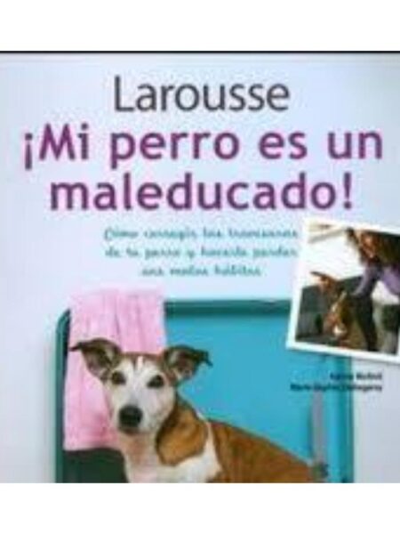 MI PERRO ES UN MALEDUCADO