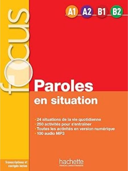 FOCUS A1-B2 PAROLES EN SITUATIONS