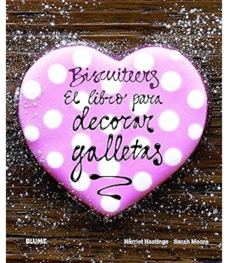 BISCUITEERS -TD- EL LIBRO PARA DECORAR GALLETAS