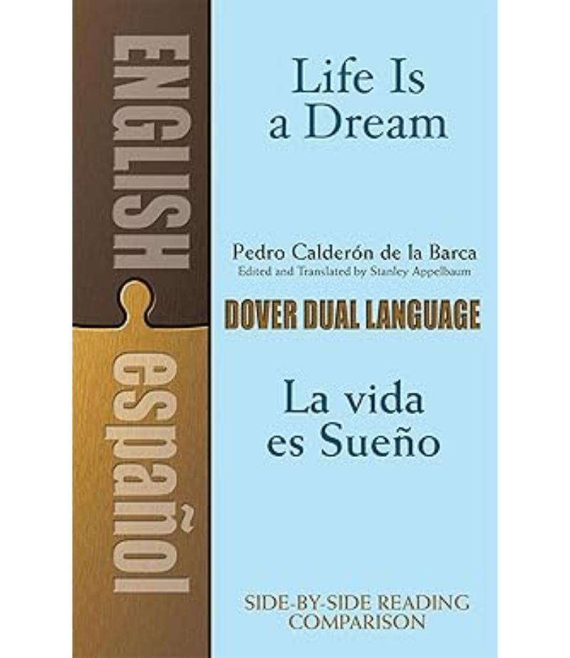 LIFE IS A DREAM - LA VIDA ES SUENO -BILINGUE-