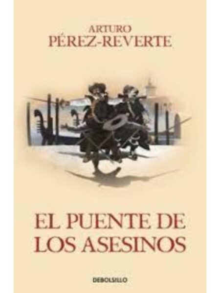 AVENTURAS DEL CAPITÁN ALATRISTE 7 EL PUENTE DE LOS ASESINOS