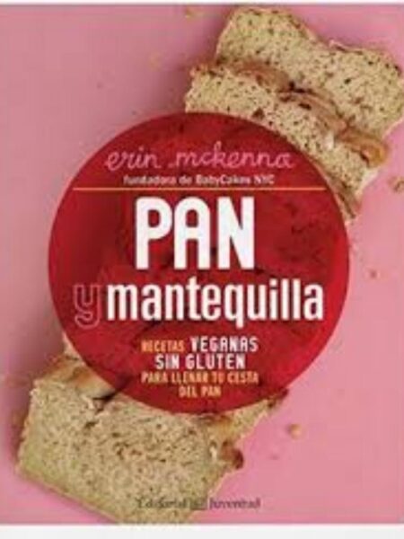 PAN Y MANTEQUILLA RECETAS VEGANAS SIN GLUTEN