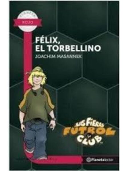 FÉLIX, EL TORBELLINO