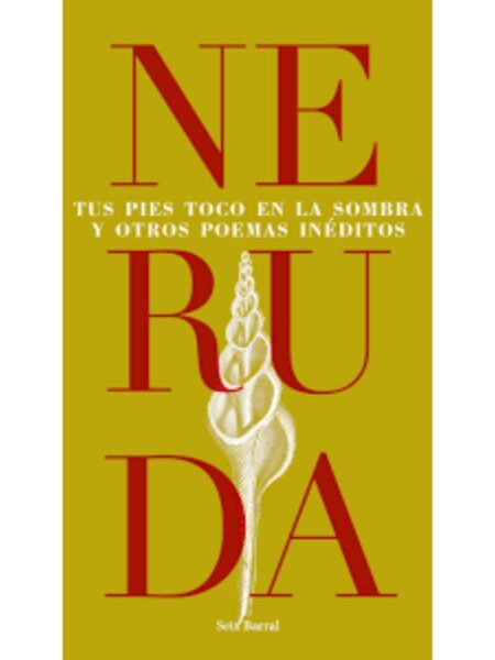 TUS PIES TOCO EN LA SOMBRA Y OTROS POEMAS INEDITOS