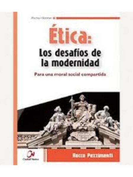 ÉTICA DE LOS DESAFÍOS DE LA MODERNIDAD