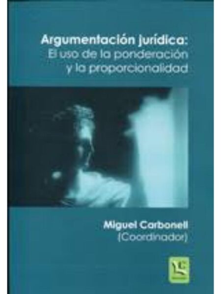 ARGUMENTACION JURIDICA EL USO DE LA PODENDERACION Y LA PROPORCIONALIDAD