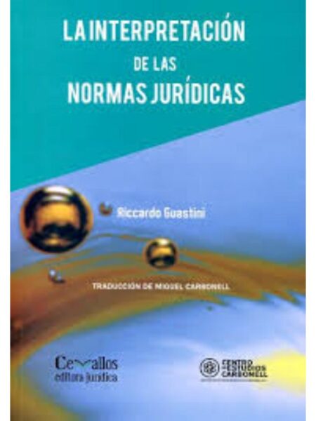 INTERPRETACION DE LA NORMAS JURIDICAS, LA