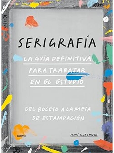 SERIGRAFÍA LA GRU?A DEFINITIVA PARA TRABAJAR EN EL ESTUDIO