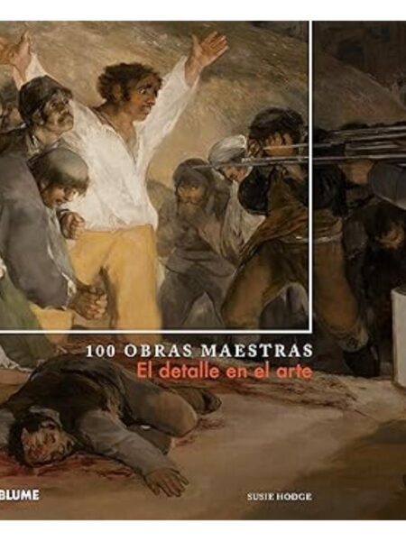 100 OBRAS MAESTRAS EL DETALLE EN EL ARTE