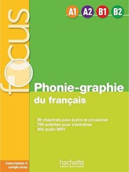 PHONIE-GRAPHIE DU FRANCAIS -FOCUS