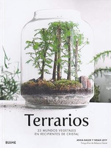 TERRARIOS 33 MUNDOS VEGETALES EN RECIPIENTES DE CRISTAL
