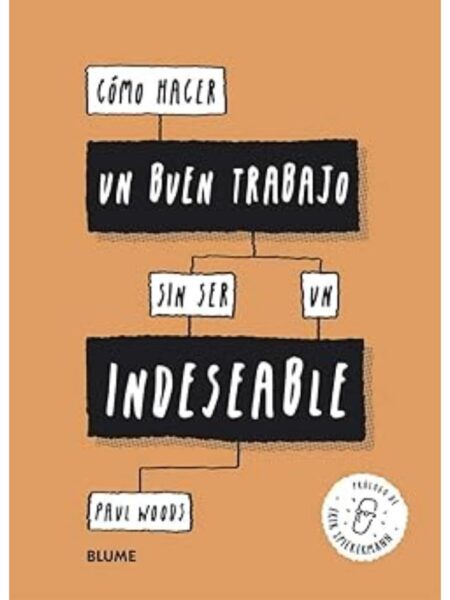 CÓMO HACER UN BUEN TRABAJO SIN SER UN IDESEABLE