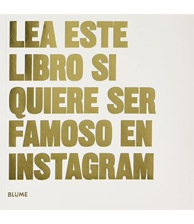 LEA ESTE LIBRO SI QUIERE SER FAMOSO EN INSTAGRAM