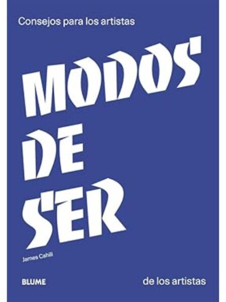 MODOS DE SER CONSEJOS PARA LOS ARTISTAS DE LOS ARTISTAS