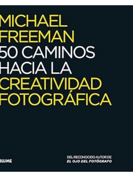50 CAMINOS HACIA LA CREATIVIDAD FOTOGRÁFICA