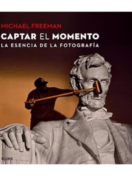 CAPTAR EL MOMENTO LA ESENCIA DE LA FOTOGRAFÍA