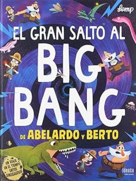 EL GRAN SALTO AL BIG BANG DE ABELARDO Y BERTO