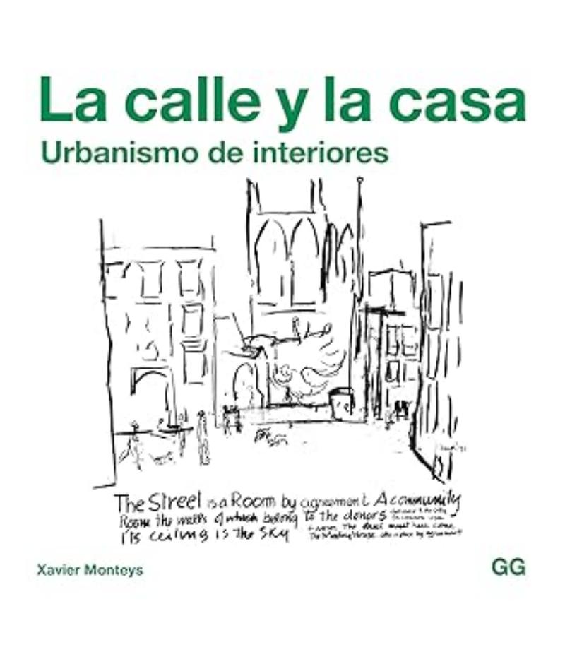 CALLE Y LA CASA, LA -URBANISMO DE INTERIORES-