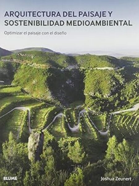 ARQUITECTURA DEL PAISAJE Y SOSTENIBILIDAD MEDIOAMBIENTAL          OPTIMIZAR EL PAISAJE