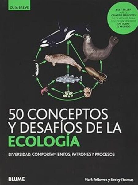 50 CONCEPTOS Y DESAFÍOS DE LA ECOLOGÍA - GUÍA BREVE- DIVERSIDAD PROCESOS PATRONES