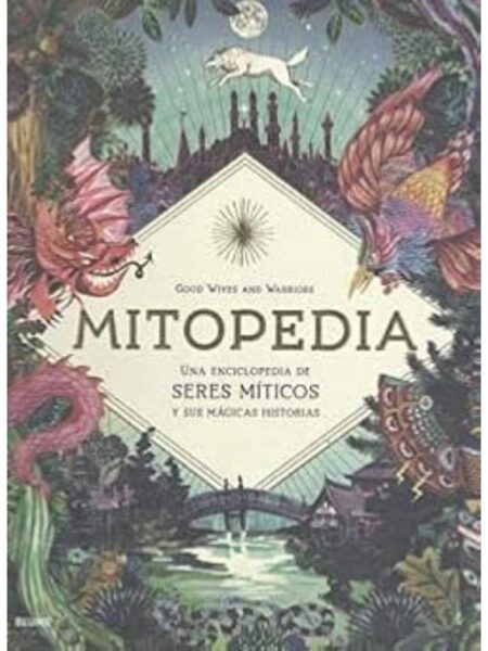 MICLOPEDIA -TD- UNA ENCICLOPEDIA DE ?LOS SERES MÍTICOS Y SYS MÁGICAS HISTORIAS