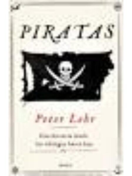 PIRATAS UNA HISTORIA DESDE LOS VIKINGOS HASTA HOY