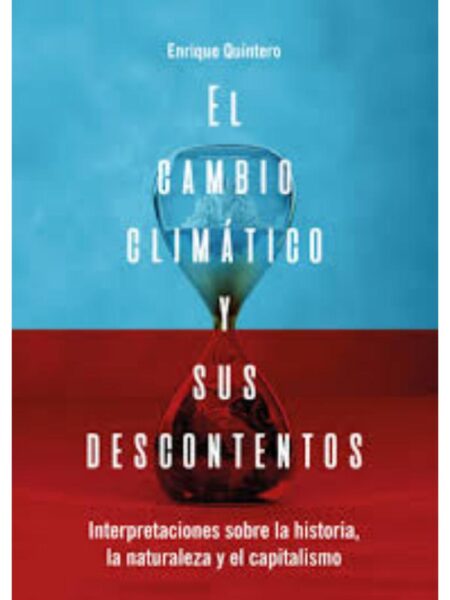 CAMBIO CLIMÁTICO Y SUS DESCONTENTOS