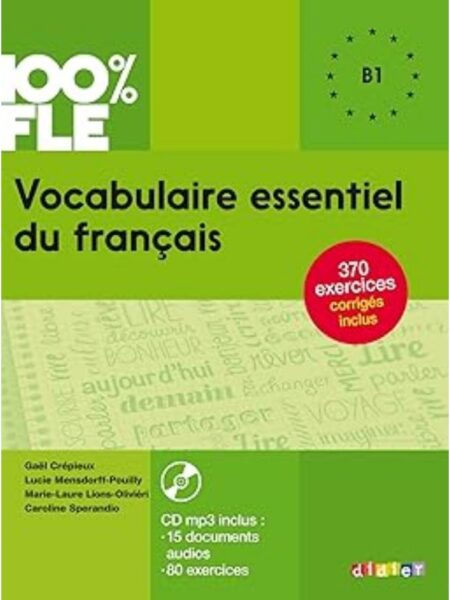 VOCABULAIRE ESSENTIEL DU FRANçAIS: LIVRE B1 + CD MP3