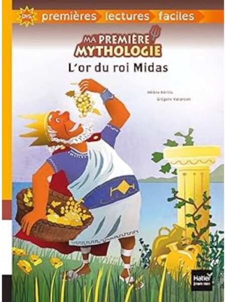 MA PREMIERE MYTHOLOGIE -LòR DU ROI MIDAS-