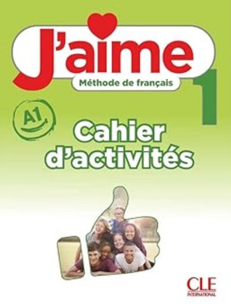 J'AIME 1 (A1) - CAHIER D'ACTIVITES