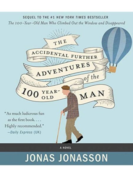 THE ACCIDENTAL FUTHER ADVENTURES OF THE HUNDRED YEAR OLD MAN