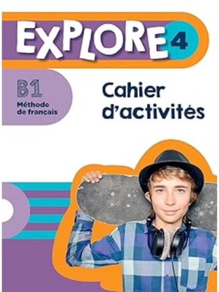 EXPLORE 4 CAHIER D'ACTIVITES