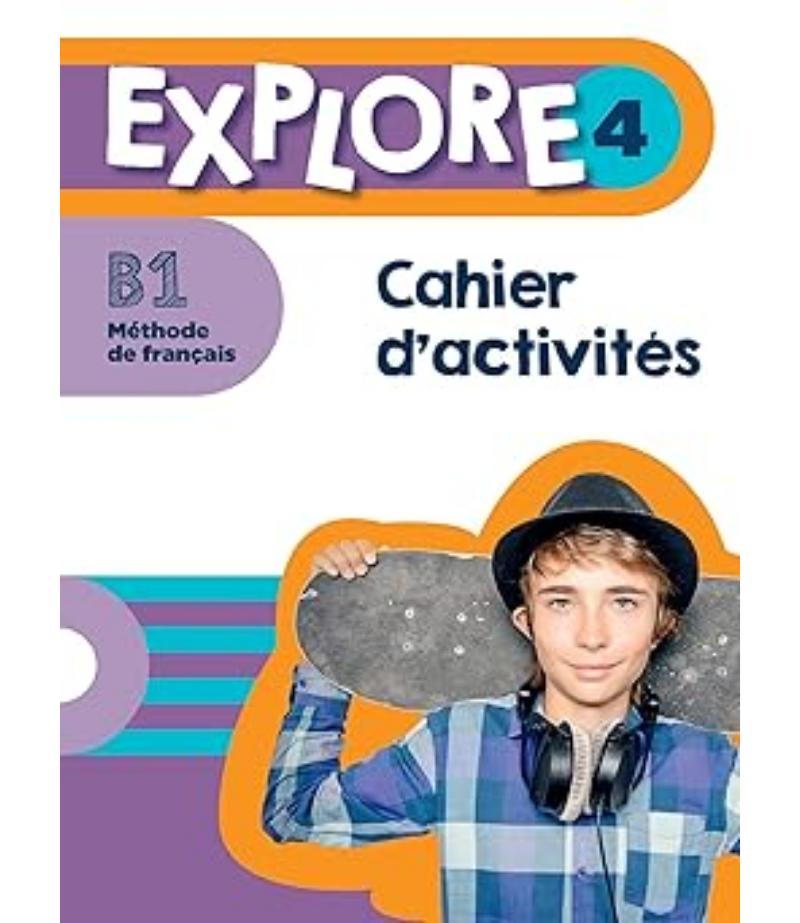 EXPLORE 4 CAHIER D'ACTIVITES