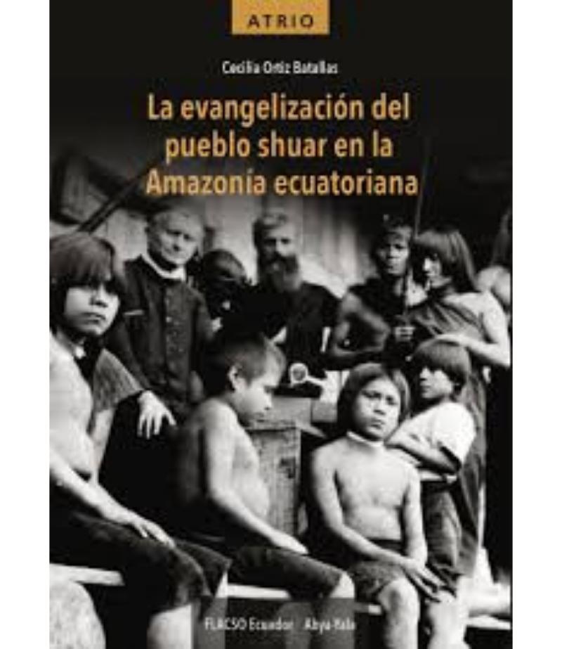 EVANGELIZACIÓN DEL PUEBLO SHUAR EN LA AMAZONÍA ECUATORIANA, LA