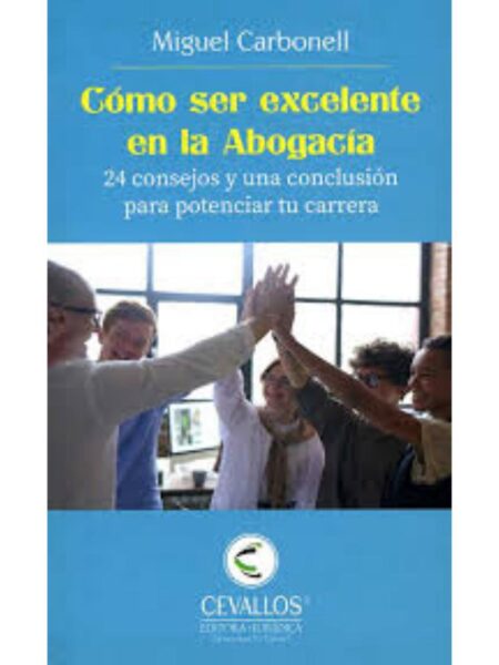 CÓMO SER ESCELENTE EN LA ABOGACÍA