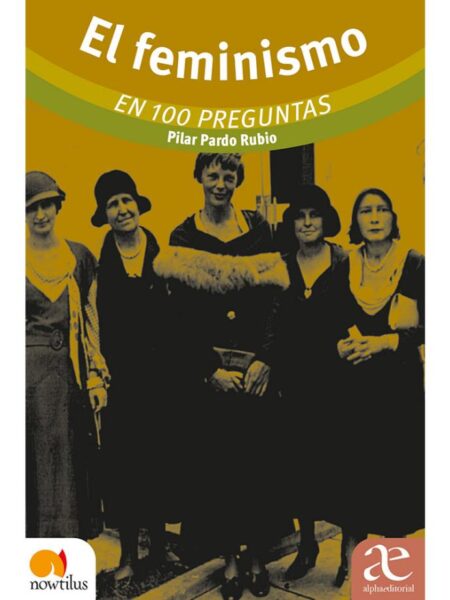 FEMINISMO EN 100 PREGUNTAS, EL