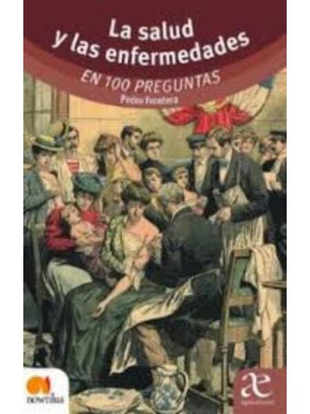 SALUD Y LAS ENFERMEDADES EN 100 PREGUNTAS, LA