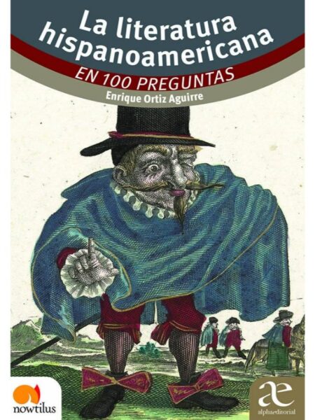 LITERATURA HISPANOAMERICANA EN 100 PREGUNTAS, LA