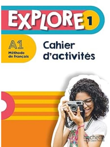 EXPLORE 1 CAHIER D`ACTIVITES
