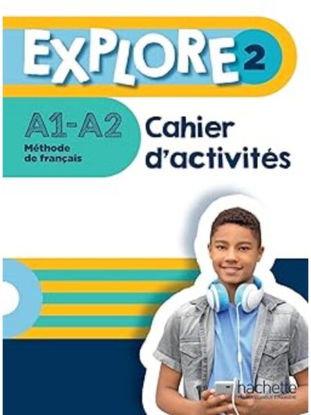 EXPLORE 2 CAHIER D`ACTIVITES