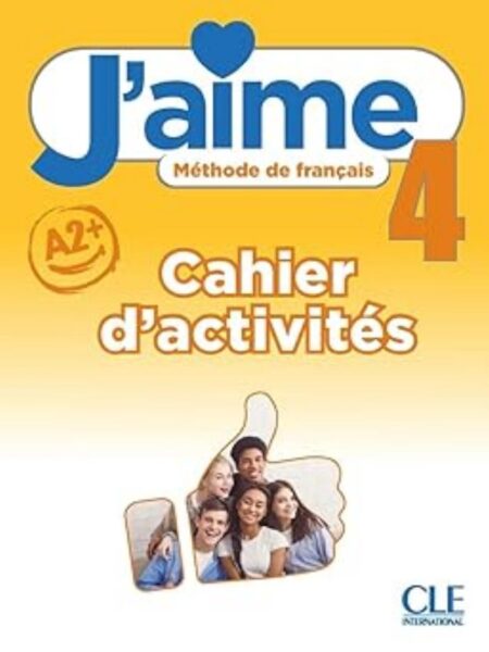 J'AIME 4 (A2)-CAHIER D'ACTICITES