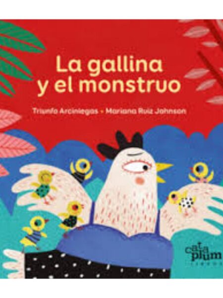 GALLINA Y EL MONSTRUO, LA