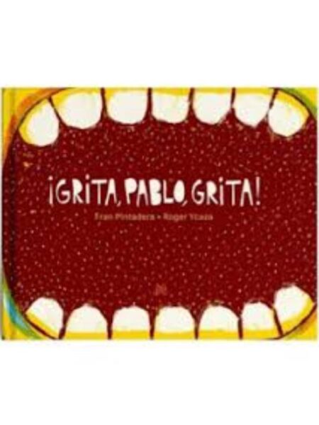 ¡GRITA, PABLO, GRITA!