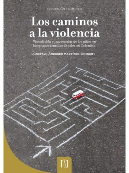CAMINOS A LA VIOLENCIA: LOS PACIENTES AFECTIVOS FRENTE A LA PSIQUIATRÍA INSTITUCIONAL EN BOGOTÁ CO, LOS E-BOOK