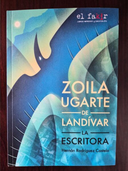ZOILA UGARTE DE LANDÍVAR -LA ESCRITORA-