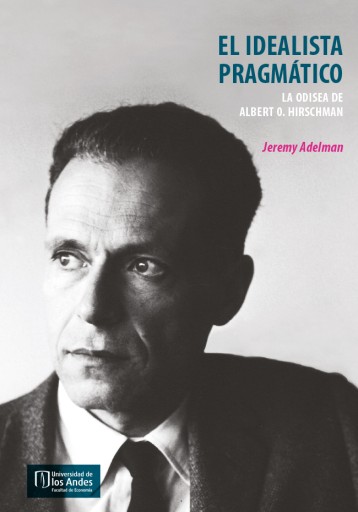 IDEALISTA PRAGMÁTICO: LA ODISEA DE ALBERT O HIRSCHMAN, EL (EBOOK)